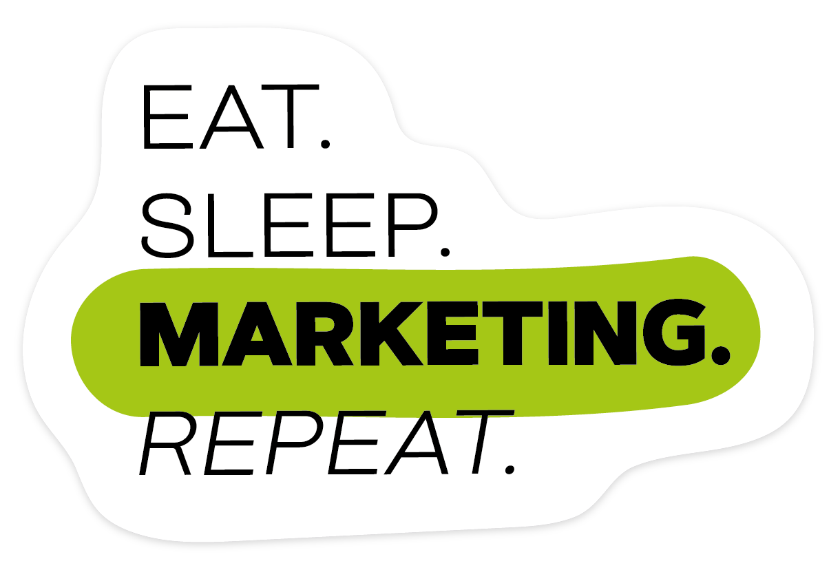 Eat. Sleep. Marketing. Repeat.